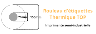 Rouleau d'étiquettes thermique qualité TOP pour imprimante semi-industrielle Toshiba avec mandrin de 76mm diamètre de la bobine 150mm